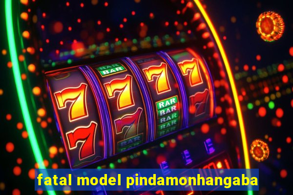 fatal model pindamonhangaba